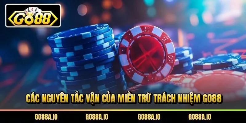 Các nguyên tắc vận của miễn trừ trách nhiệm Go88