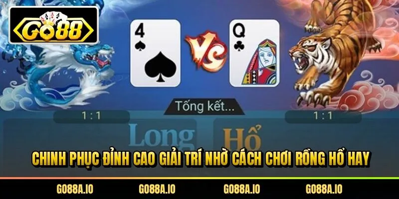 Chinh phục đỉnh cao giải trí nhờ cách chơi Rồng Hổ hay
