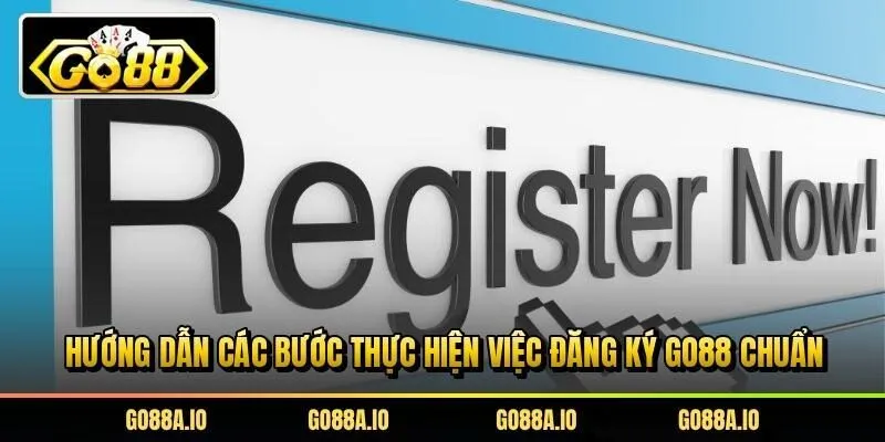 Hướng dẫn các bước thực hiện việc đăng ký Go88 chuẩn