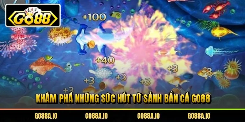 Khám phá những sức hút từ sảnh bắn cá Go88