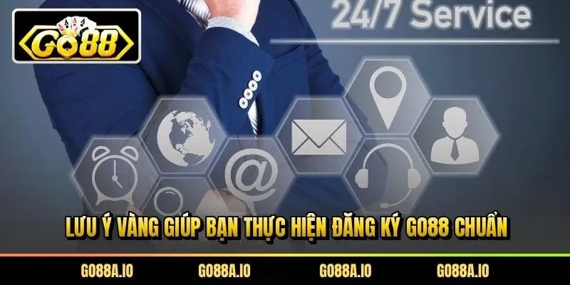 Lưu ý vàng giúp bạn thực hiện đăng ký Go88 chuẩn