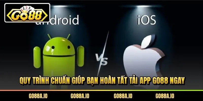 Quy trình chuẩn giúp bạn hoàn tất tải app Go88 ngay